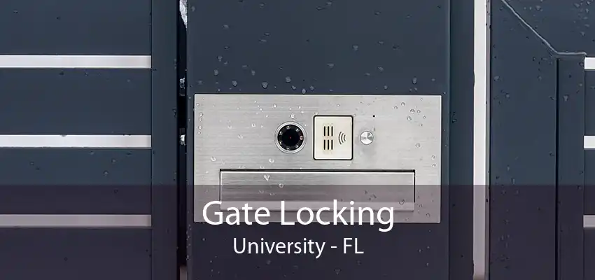 Gate Locking University - FL